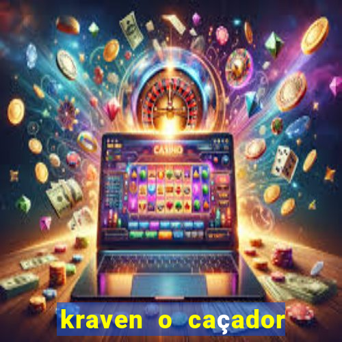 kraven o caçador filme completo dublado online